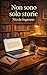 Non sono solo storie (Italian Edition)
