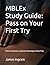 MBLEx Study Guide: Complete Massage & Bodywork Licensing Exam Review | Practice Questions, Anatomy, Kinesiology & Test Prep to Pass on Your First Try