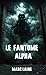 Le fantôme alpha (French Edition)