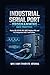 Industrial Serial Port Programming Made Practical : Master RS-232/RS-485, UART, Modbus RTU, and PLC Integration with C and Python