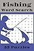 Fishing Word Search Puzzle Book: Hooked on Puzzles The Ultimate Fishing Word Search Book