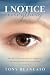 I Notice Everything by Tony Blancato