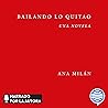 Bailando lo quitao: Una novela Bailando lo quitao: Una novela