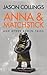 Anna & Matchstick and Other Berlin Stories: An Alaric von Trelow Mysteries Collection: Number 1