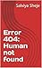 Error 404: Human not found
