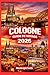 COLOGNE GUIDE DE VOYAGE 2026 (French Edition)