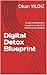 Digital Detox Blueprint: Su guía completa para recuperar su vida de la adicción a las pantallas (Spanish Edition)