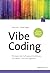 Vibe Coding: Prinzipien der...