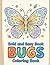 Bold and Easy Bugs Book Coloring Book: Simple Thick-Lined Insects and Butterflies with Decor Frames for Fun Screen-Friendly Activities Ages 3-7