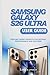 SAMSUNG GALAXY S26 ULTRA USER GUIDE: Explore Expert Insights for Optimal Performance and Features (Samsung Galaxy S26 Series The Comprehensive Walkthrough for Mastering Your Device)