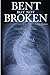 Bent but Not Broken: A Stor...