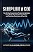 Sleep Like a CEO: The 30-Day Neuroscience Protocol to Optimize Deep Sleep, Eliminate Chronic Fatigue, Boost Cognitive Performance, and Reclaim Your Edge ... or Willpower (The CEO Performance Series)