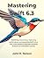 Mastering Swift 6.3: Stabilizing concurrency, improving performance, and expanding Swift into a fully cross-platform language including Android and embedded systems (The Great Minds)