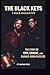 THE BLACK KEYS: A ROCK BIOGRAPHY: THE STORY OF GRIT, GROOVE, AND GARAGE-BORN SUCCESS