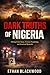 DARK TRUTHS of NIGERIA: Chilling Crime Cases, Criminal Psychology, and Unresolved Mysteries