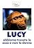 LUCY: abbiamo trovato le ossa e non la donna (Italian Edition)