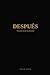 DESPUES: Viviendo desde la plenitud (LEGACY) (Spanish Edition)