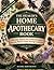 The Healer's Home Apothecary: 404 Easy Step by Step Herbal Remedies from the World's Oldest Healing Traditions (Ailment Index Included)
