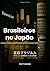 Brasileiros no Japão: Uma visão politicamente incorreta (Portuguese Edition)
