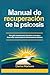 Manual de recuperación de la psicosis: Una guía completa para fortalecer tu mente y desarrollar mecanismos de afrontamiento eficaces. (Spanish Edition)