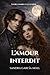 L'amour interdit: Romance gothique et paranormale - passions interdites (Entre l'ombre et la lumière) (French Edition)