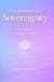 An Invitation to Sovereignty: Your Guide to Conscious Creation