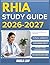 RHIA STUDY GUIDE 2026-2027: Complete Practice Exam With 9 full length Past Questions And Complete Answer Explanation