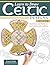Learn to Draw Celtic Designs, 2nd Edition: Exercises and Patterns for Artists and Crafters