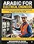 Arabic for Electrical Engineers: A Field Guide to Site Communication in Egypt and the Gulf