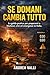 Se Domani Cambia Tutto: La guida pratica per prepararsi a blackout, crisi ed emergenze in Italia (Italian Edition)
