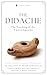 The Didache: The Teaching of the Twelve Apostles (Clear, Easy-to-Read Translation with Discussion Guide) Modern Saints Series | Fresh, Faithful Christian Classics