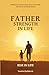 Father, Strength in Life (The Power of Family Series)