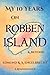 My 10 Years on Robben Island & Beyond: A Reminiscence