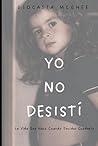 YO NO DESISTÍ: La vida que nace cuando decides quedarte (Spanish Edition)