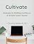 Cultivate: Strategies for B...