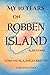My 10 Years on Robben Island & Beyond: A Reminiscence