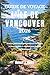 GUIDE DE VOYAGE L'ÎLE DE VANCOUVER 2026: Routes panoramiques côtières sauvages, joyaux cachés et expériences locales authentiques (French Edition)
