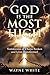 GOD IS THE MOST HIGH: Testimonies of Chains Broken and Lives Transformed