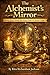 The Alchemist’s Mirror: Pairing Ancient Rituals with Modern Habits for Radical Change