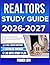 REALTORS STUDY GUIDE 2026-2027: Practice Exercises, Review Questions, and Guided Explanations for Self Assessment with 9 full length Questions and Answer