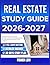 REAL ESTATE STUDY GUIDE 2026-2027: Practice Exercises, Review Questions, and Guided Explanations for Self Assessment with 9 full length Questions and Answer
