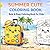 Summer Cute Coloring Book for Kids Ages 4-8: 50 Fun and Easy Coloring Pages with Cute Summer Scenes, Bold & Simple Designs, Single-Sided Pages for Stress-Free Coloring