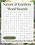 Nature & Gardens Word Search for Adults: 100 Relaxing Puzzles with 2,400 Words on Flowers, Trees, Birds, Bees and Meadows — Answer Key Included (Word ... for Adults: Large Print Relaxing Activities)