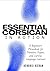 ESSENTIAL CORSICAN IN ACTION: A Beginner’s Phrasebook for Travelers, Expats, and Curious Language Learners