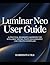 Luminar Neo User Guide: A Practical Beginner’s Handbook for Intelligent Editing, Photo Enhancement, and Creative Workflow