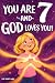 You Are 7 and God Loves You...