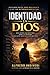 IDENTIDAD EN DIOS: Descubre quién eres realmente y vive con autoridad espiritual (THE EXTRAORDINARY POWER) (Spanish Edition)