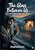 The Glass Between Us