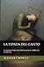LA ESPADA DEL CANTO: LLAMADA POR LOS CRISTIANOS EL LIBRO DE LA BESTIA (Spanish Edition)