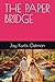 THE PAPER BRIDGE